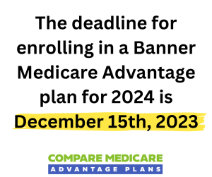 Banner Medicare Advantage Plans 2024 How to Enroll in a Banner Medicare Advantage Plan