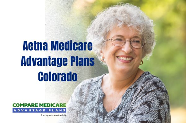 Aetna Medicare Advantage Plans Colorado