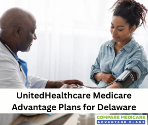 UnitedHealthcare Medicare Advantage Plans Delaware 2026, Overview 