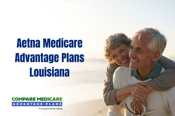 Aetna Medicare Advantage Plans Louisiana