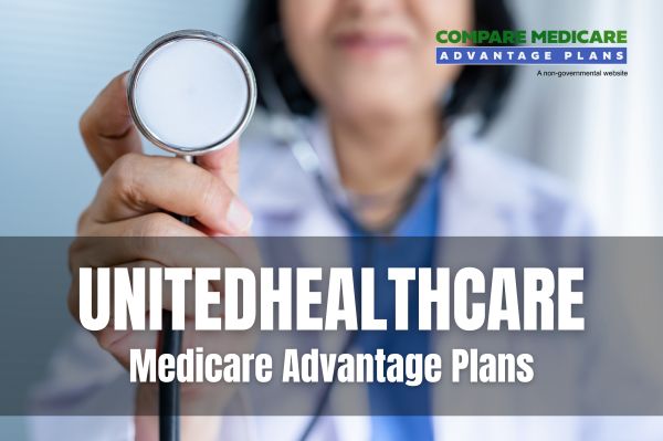 Overview of UnitedHealthcare Medicare Advantage Plans