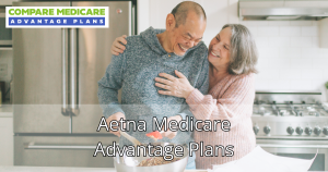 Aetna Medicare Advantage Plans 2026 Overview of Aetna Medicare Advantage Plans