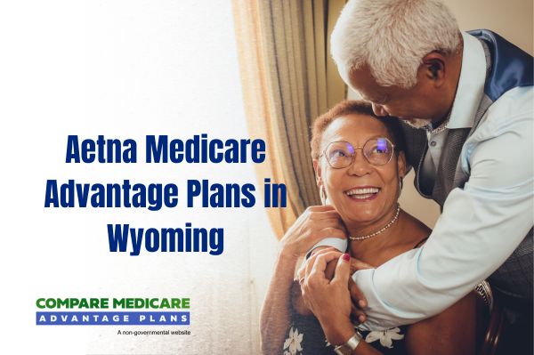 Overview of Aetna Medicare Advantage Plans in Wyoming for 2026