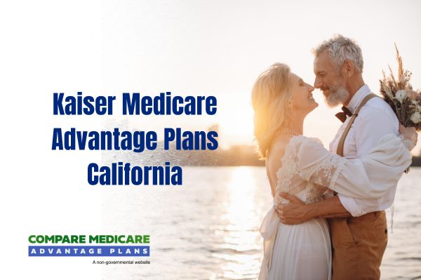 Kaiser Medicare Advantage Plans California 2026