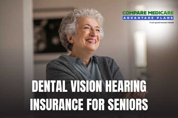 Dental Vision Hearing Insurance for Seniors